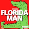 #3: Florida Man | Sunshine State of Mind