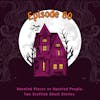 Episode 80: Haunted Places vs Haunted People: Two Scottish Ghost Stories