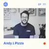 #77: Andy J. Pizza – Writing with pictures and developing your taste