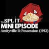 The Split | Mini Episode | Amityville II: The Possession (1982)