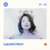 #80: Lauren Hom – How turning your work into play turns into my clients and more opportunities
