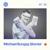 #82: Michael Bungay Stanier – How to Begin Setting a Worthy Goal