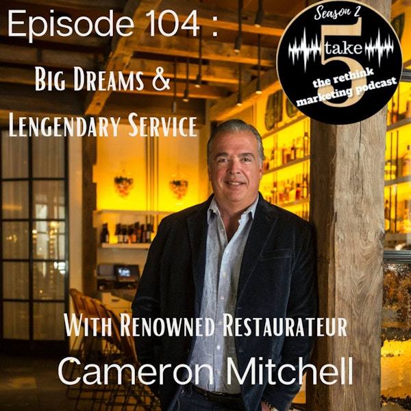 Big Dreams and Legendary Service | Cameron Mitchell