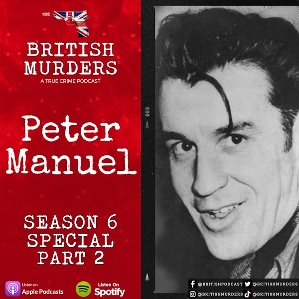 Peter Manuel | The Beast of Birkenshaw | Part 2