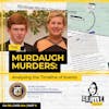 Ep 138: The Murdaugh Murders: Analysing the Timeline of Events cont. Part 11