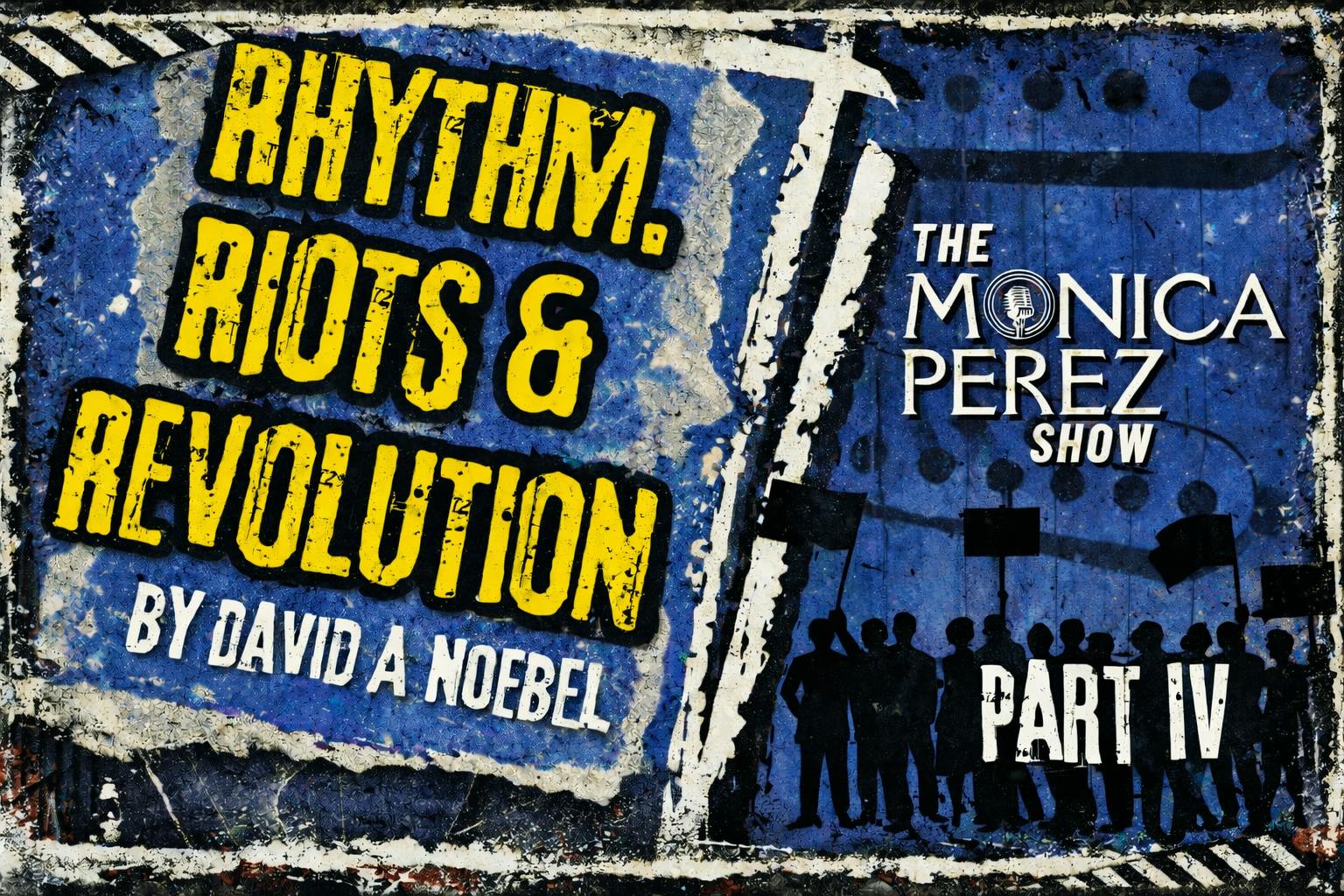 Rhythm, Riots & Revolution, part 4