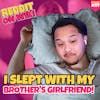 #177: I SLEPT With My BROTHER'S GIRLFRIEND! | Reddit Stories