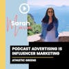 Podcast Advertising is Influencer Marketing