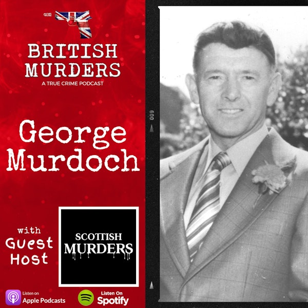 George Murdoch | The 1983 Aberdeen Taxi Driver Murder | Feat. Dawn from Scottish Murders