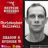 S08E10 | Christopher Halliwell | The Murders of Becky Godden-Edwards and Sian O'Callaghan