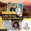 Ep 117: Who Killed Lollie Winans and Julie Williams? Part 3