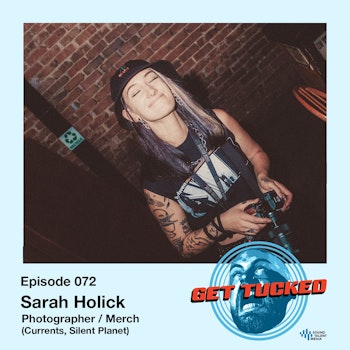 Ep. 72 feat. Sarah Holick Photographer/Merch Manager for Currents & Silent Planet