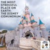 The Most Stressful Place On Earth: The Disney Conundrum