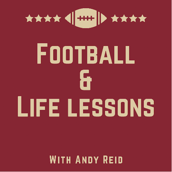 95 - Talking Football and Life Lessons with Andy Reid