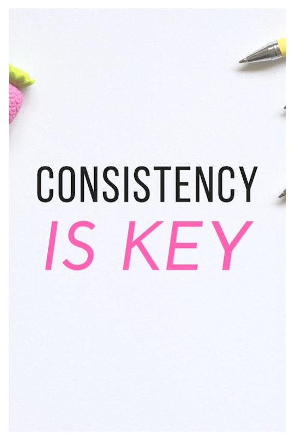 100 - Consistency is Key