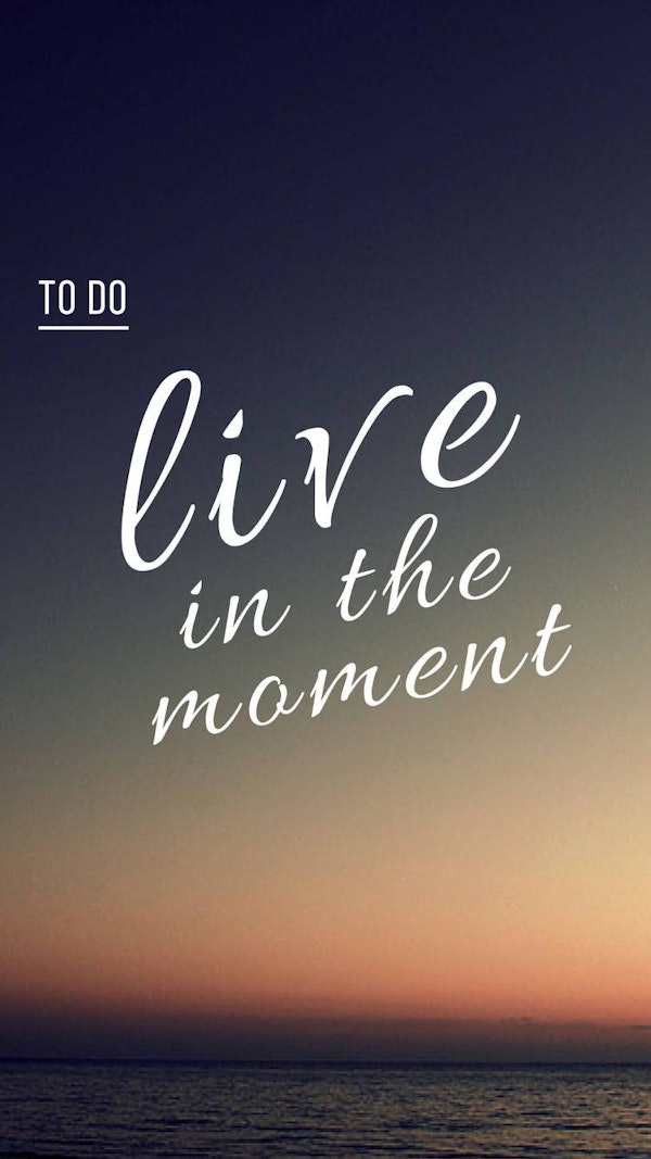 111- Living in the Moment