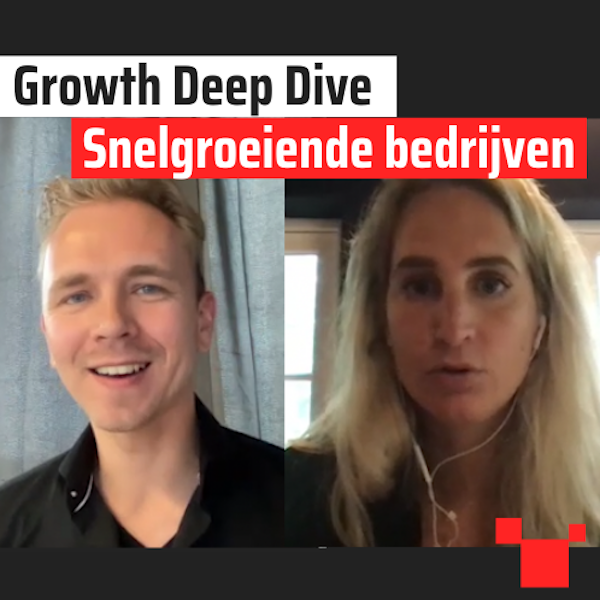 Snelgroeiende bedrijven met Mariette Huber - #21 Growth Deep Dive