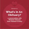 24: What’s in an Obituary? A conversation with Michael Osborne, Famous & Gravy