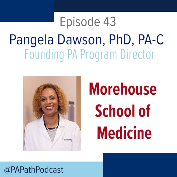 Season 3: Episode 43 - Morehouse School of Medicine PA Program
