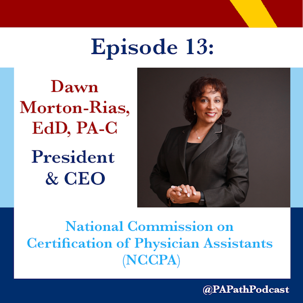 Season 1: Episode 13: NCCPA - Dr. Morton-Rias