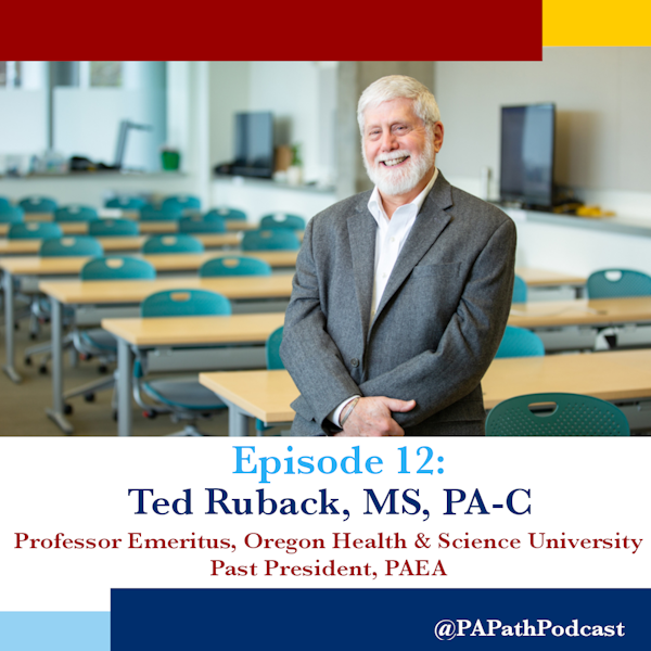 Season 1: Episode 12: Oregon Health & Sciences University - Ted Ruback, MS, PA-C Emeritus