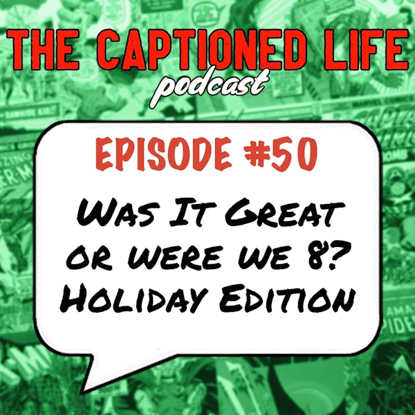 #50 Was It Great Or Were We 8? Holiday Edition