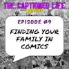 #9 Finding Your Family In Comics