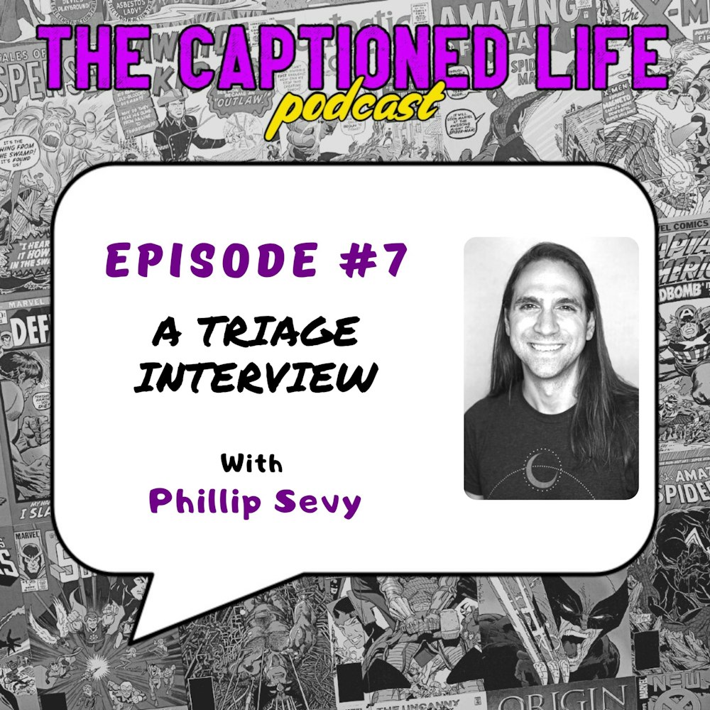 #7 A Triage Interview With Phillip Sevy