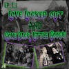 13: Love Locked Out & Come Back, Little Googie