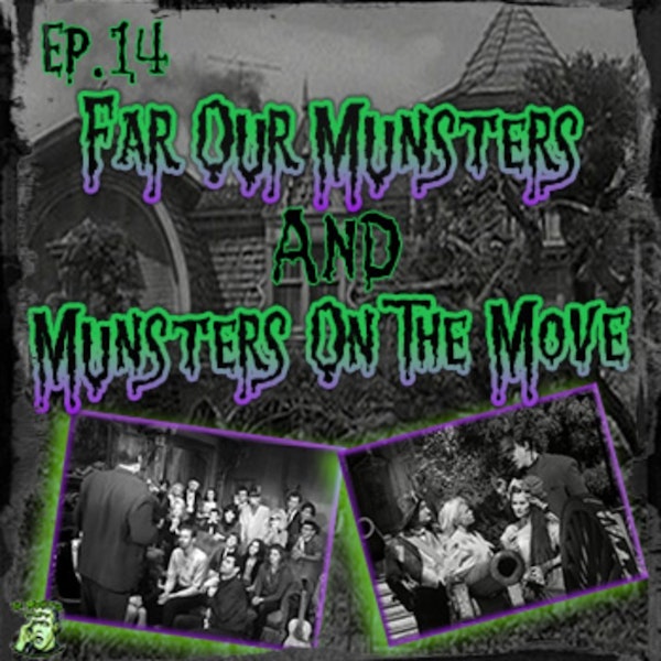 14: Far Out Munsters & Munsters On The Move