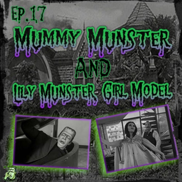 17: Mummy Munster & Lily Munster, Girl Model