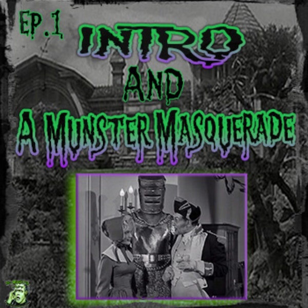 1: Intro & A Munster Masquerade
