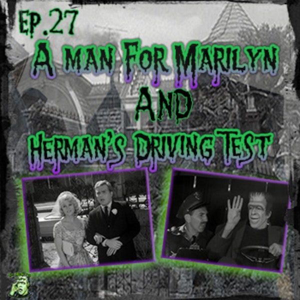 27: A Man For Marilyn & Herman’s Driving Test