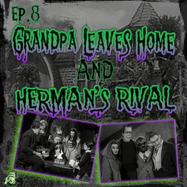 8: Grandpa Leaves Home & Herman‘s Rival