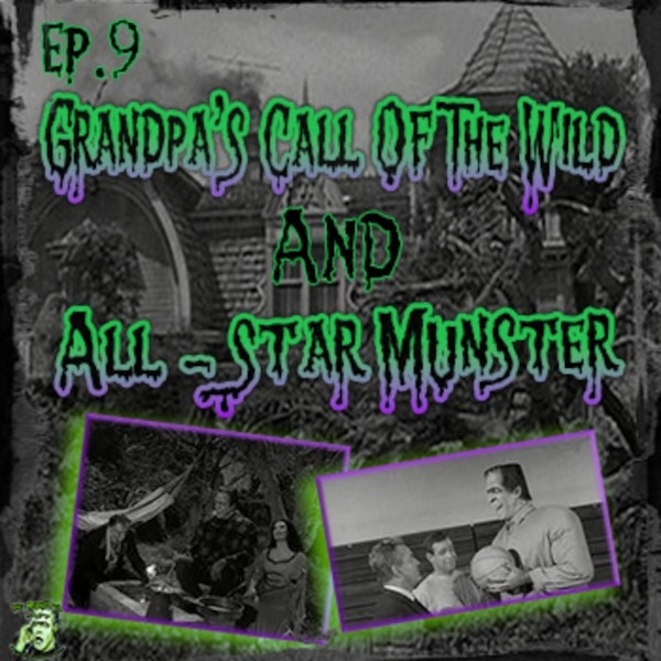 9: Grandpa‘s Call Of The Wild & All-Star Munster