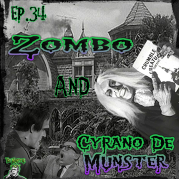 34: Zombo & Cyrano De Munster