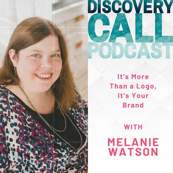 36 | Who Are You Trying to Reach With Your Logo? With Melanie Watson