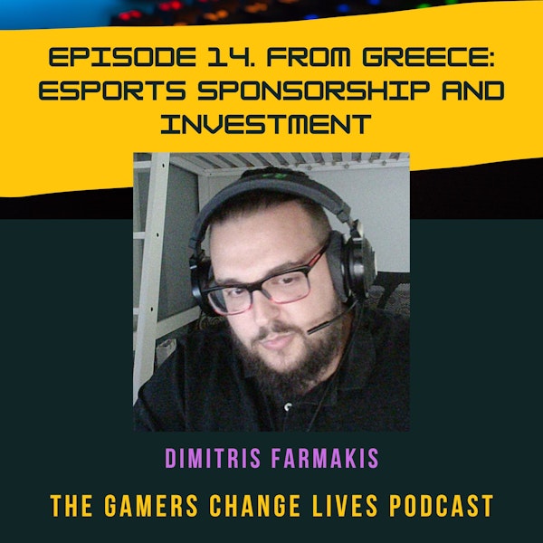 Esports Sponsorship and Investment with Dimitris Farmakis from Greece