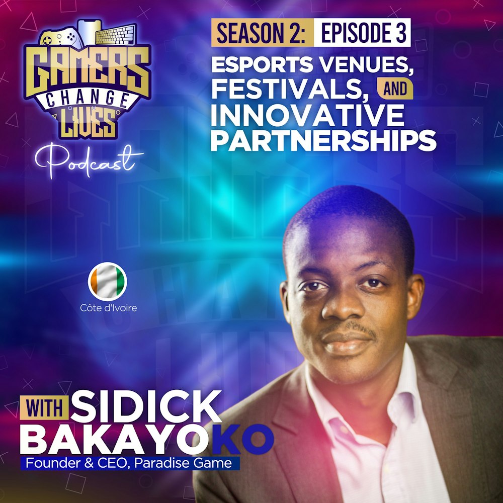 Esports Venues, Festivals, and Innovative Partnerships with Sidick Bakayoko