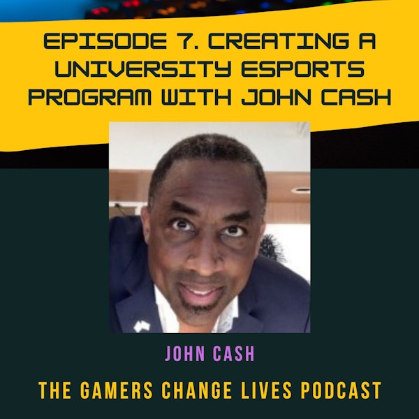 Creating a University Esports Program with John Cash