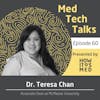Med Tech Talks Ep. 60: Dr. Teresa Chan Pt.2