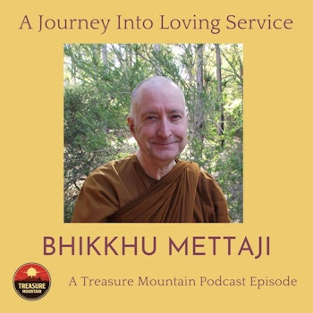 A Journey Into Loving Service - Bhikkhu Mettaji