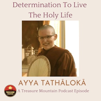 Determination To Live The Holy Life - Ayya Tathālokā