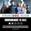 Inhumans in IMAX Review