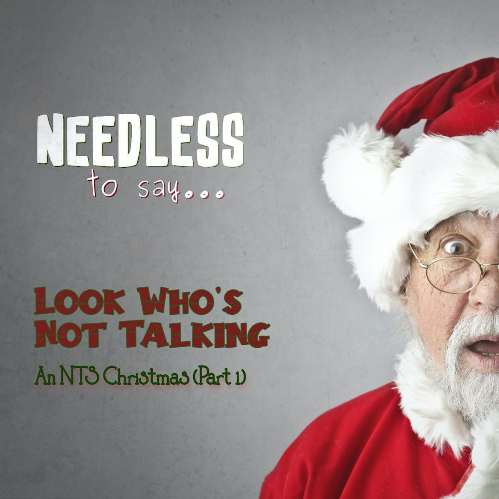 Look Who‘s Not Talking: An NTS Christmas (Part 1)