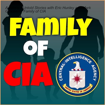America‘s Untold Stories with Eric Hunley and Mark Groubert - Family of CIA