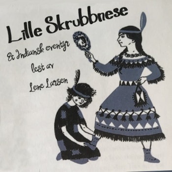 Read slow Norwegian: Lille Skrubbnese (Indian fairytale)