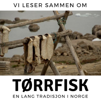 Read slow Norwegian: Tørrfisk - en lang tradisjon i Norge