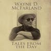 Wayne McFarland- Author- Tales from the day