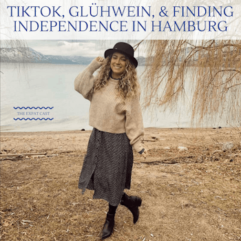 TikTok, Glühwein, & Finding Independence in Hamburg with Hannah Teslin